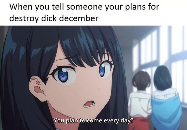 ‘When you tell:someone your plans for: destroy ‘dick deceinber